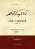 M.B. Landstad. Skrifter 4 - Norske Folkeviser (2 bind)