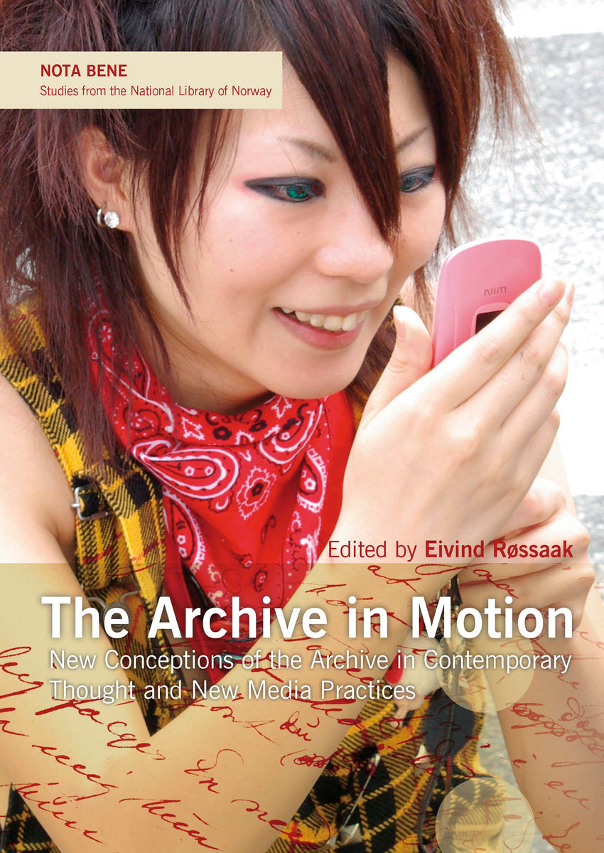 R ssaak Eivind Ed. The Archive in Motion Novus forlag