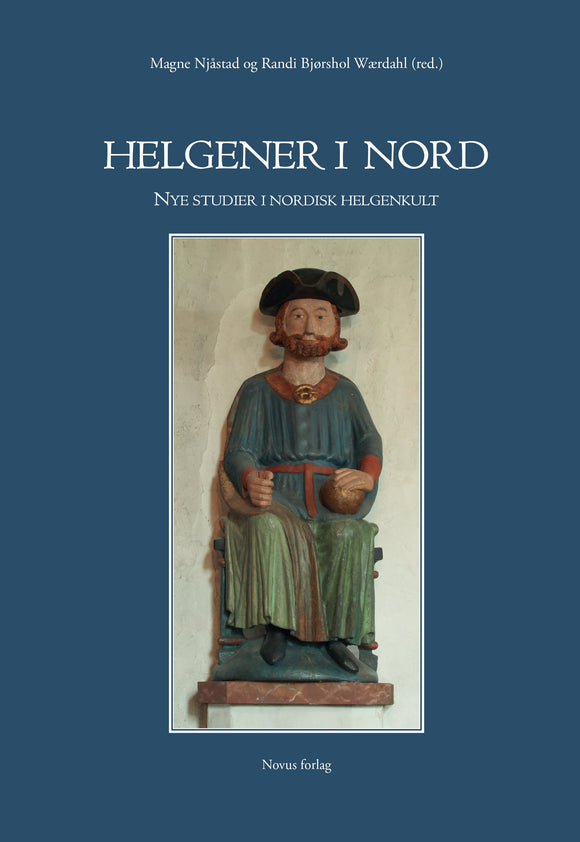 Njåstad/Wærdahl (red.): Helgener i nord - Nye studier i nordisk helgenkult