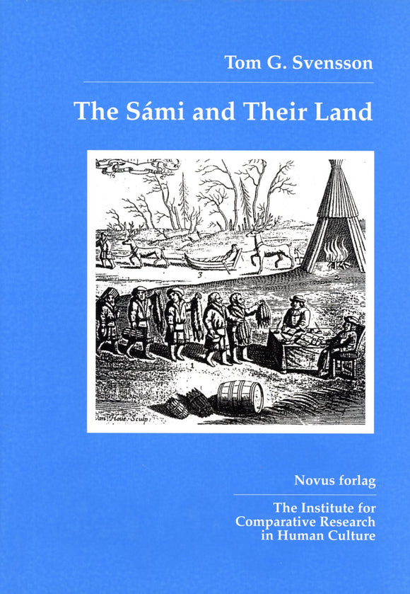 Svensson, Tom G.: The Sámi and Their Land