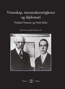 Lothe, Jakob og Helle Porsdam (red.): Vitenskap, menneskerettigheter og diplomati. Fridtjof Nansen og Niels Bohr.