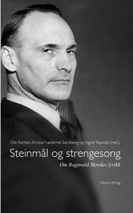 Karlsen/Sandberg/Skjerdal (red.): Steinmål og strengesong. Om Ragnvald Skredes lyrikk