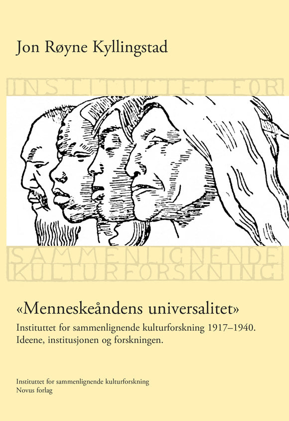 Kyllingstad, Jon Røyne: Menneskeåndens universialitet. Instiutttet for sammenlignende kulturforskning 1917-1940