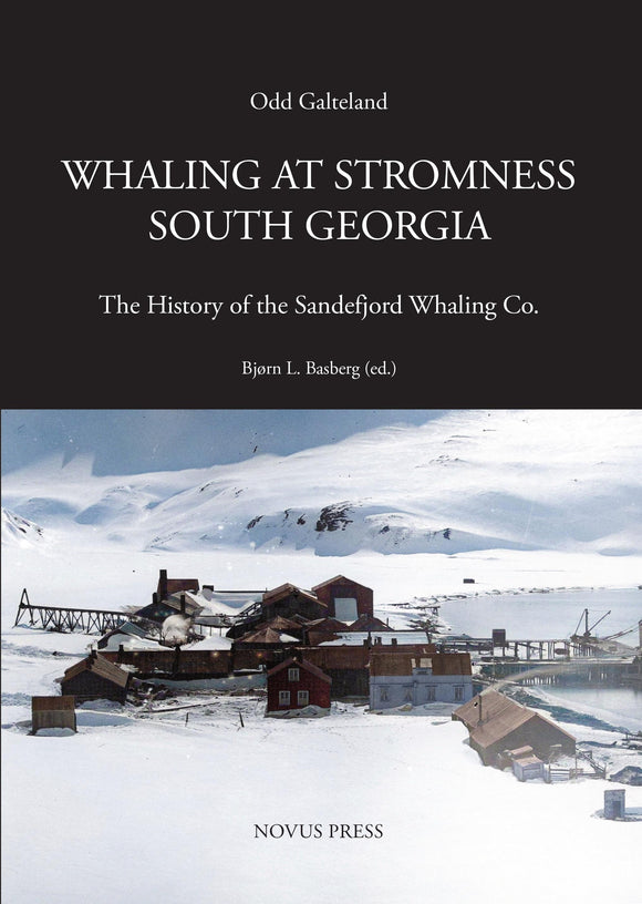 Galteland, Odd: Whaling at Stromness South Georgia