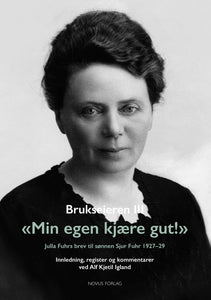 Igland, Alf Kjetil: Brukseieren III. Julia Fuhrs brev til sønnen Sjur Fuhr 1927-29