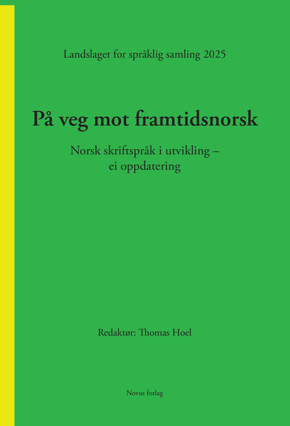 Hoel, Thomas (red.): På veg mot framtidsnorsk