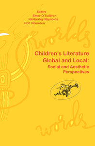 O'Sullivan, Emer et al. (eds): Children's Literature Global and Local: Social and Aesthetic Perspectives