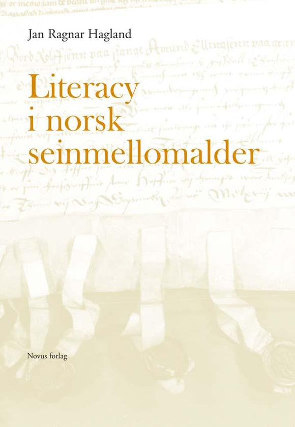 Hagland, Jan Ragnar: Literacy i norsk seinmellomalder