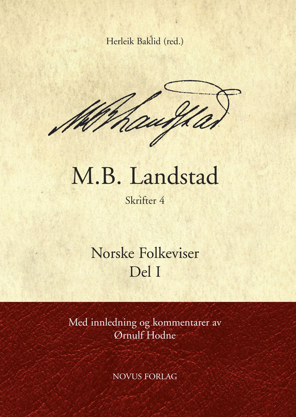 M.B. Landstad. Skrifter 4 - Norske Folkeviser (2 bind)