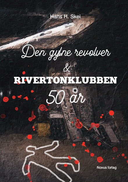 Skei, Hans H.: Den gylne revolver & Rivertonklubben 50 år