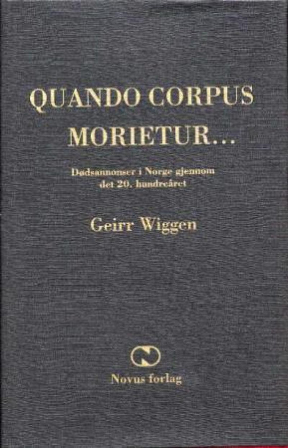 Wiggen, Geirr: Quando corpus morietur...