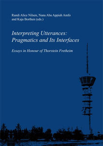 Nilsen, R.A. et al. (eds.): Interpreting Utterances - Pragmatics and Its Interfaces