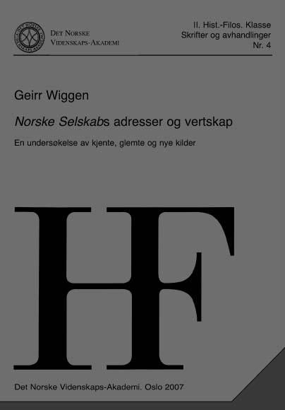 Wiggen, Geirr: Norske Selskabs adresser og vertskap