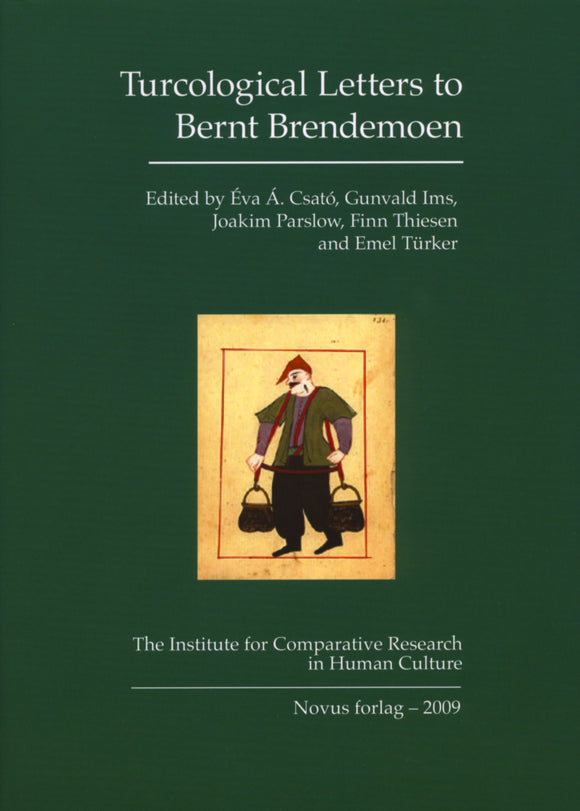 Csató, Éva Á. et al. (eds.): Turcological Letters to Bernt Brendemoen