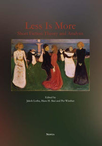 Lothe, Jakob et al. (eds.): Less Is More - Short Fiction Theory and Analysis