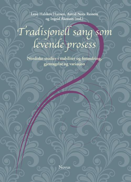 Hansen/Ressem/Åkesson (red.): Tradisjonell sang som levende prosess