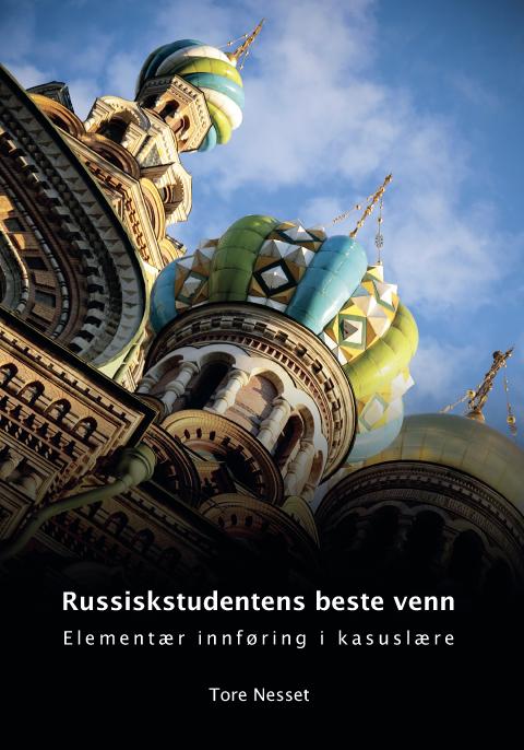 Nesset, Tore: Russiskstudentens beste venn - Elementær innføring i kasuslære
