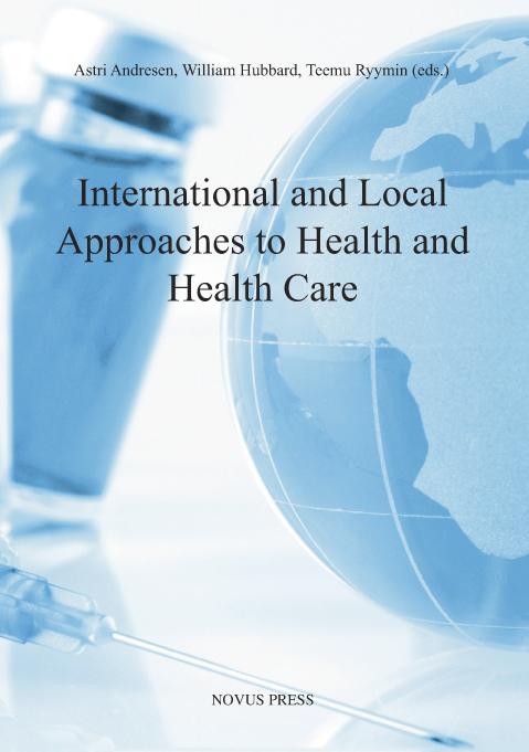 Andresen, Astri et al. (eds.): International and Local Approaches to Health and Health Care