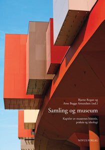 Rogan, Bjarne et al. (red.): Samling og museum
