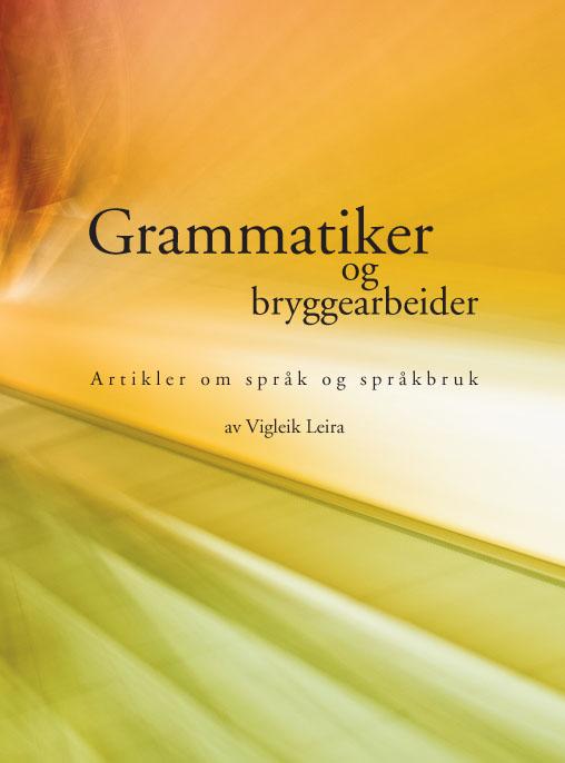 Leira, Vigleik: Grammatiker og bryggearbeider