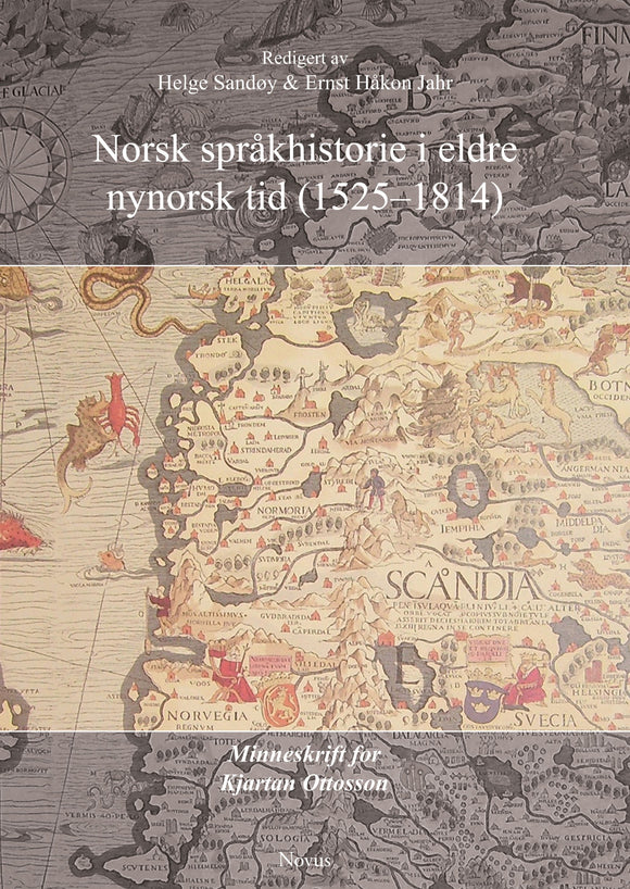 Sandøy/Jahr (red.): Norsk språkhistorie i eldre nynorsk tid (1525-1814)