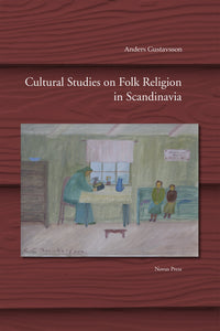 Gustavsson, Anders: Cultural Studies on Folk Religion in Scandinavia