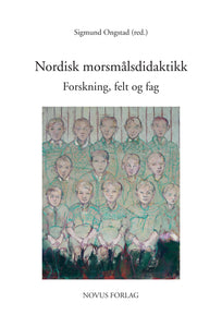 Ongstad, Sigmund (red.): Nordisk morsmålsdidaktikk - Forskning, felt og fag