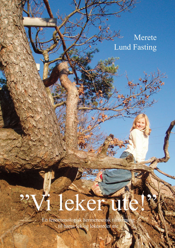 Fasting, Merete Lund: Vi leker ute!