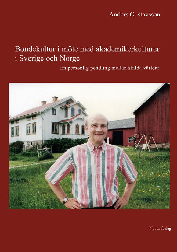 Gustavsson, Anders: Bondekultur i möte med akademikerkulturer i Sverige och Norge