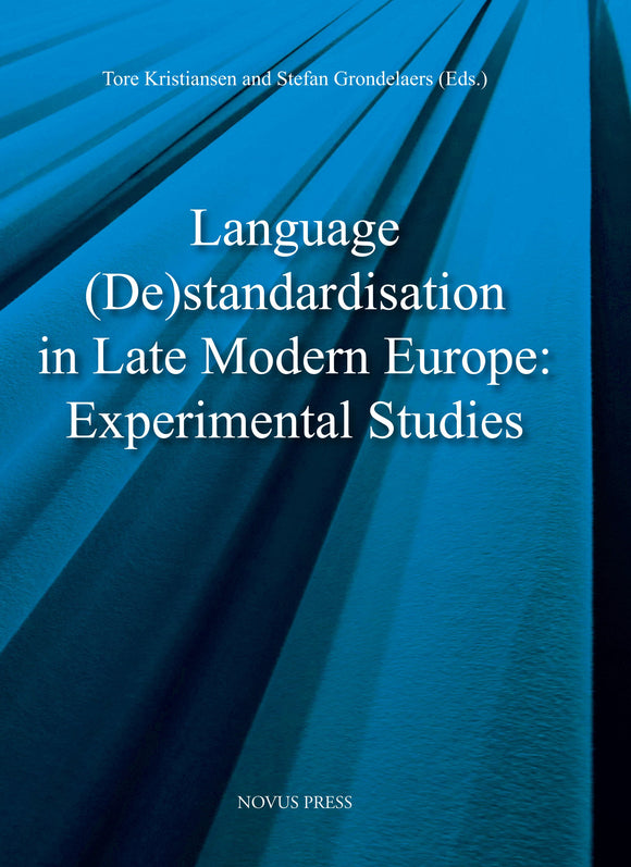 Kristiansen et al. (Eds.): Language (De)standardisation in Late Modern Europe: Experimental Studies