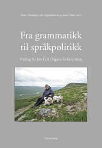Nordanger et al (red.): Fra grammatikk til språkpolitikk - Utdrag fra Jon Erik Hagens forfatterskap
