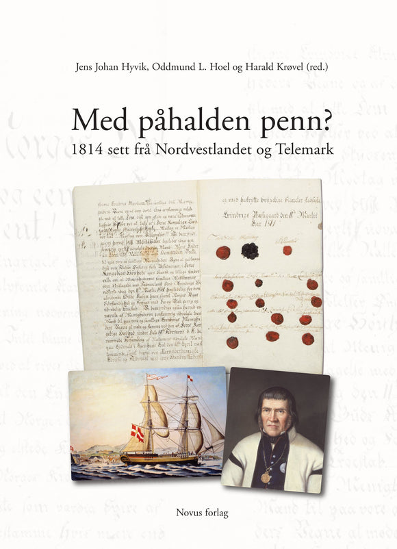 Hyvik et al. (red.): Med påhalden penn? - 1814 sett frå Nordvestlandet og Telemark