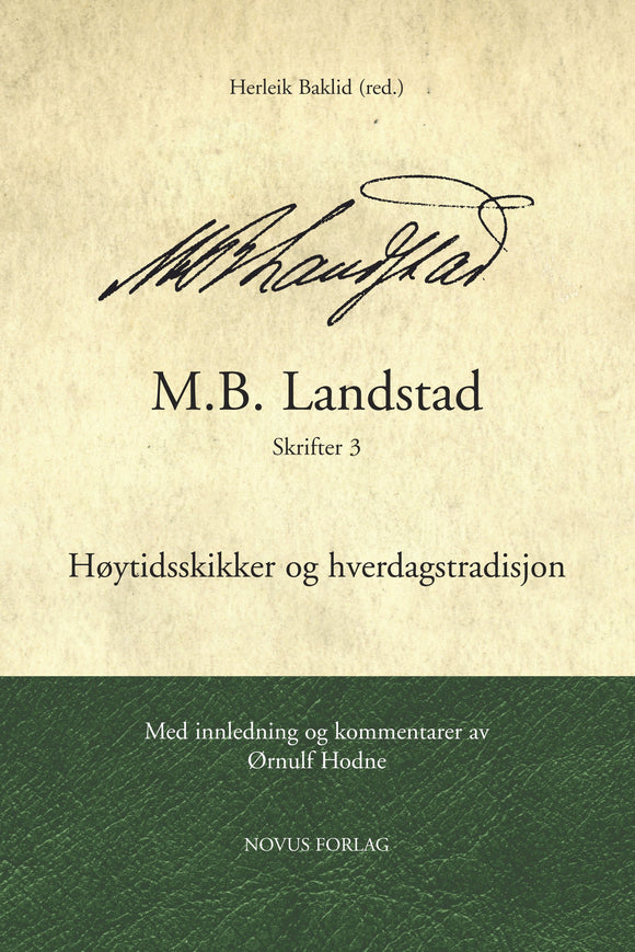 M.B. Landstad. Skrifter 3 - Høytidsskikker og hverdagstradisjon