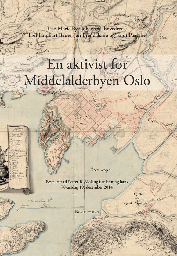 Johansen, L-M.B. et al. (red.): En aktivist for Middelalderbyen Oslo for Middelalderbyen Oslo