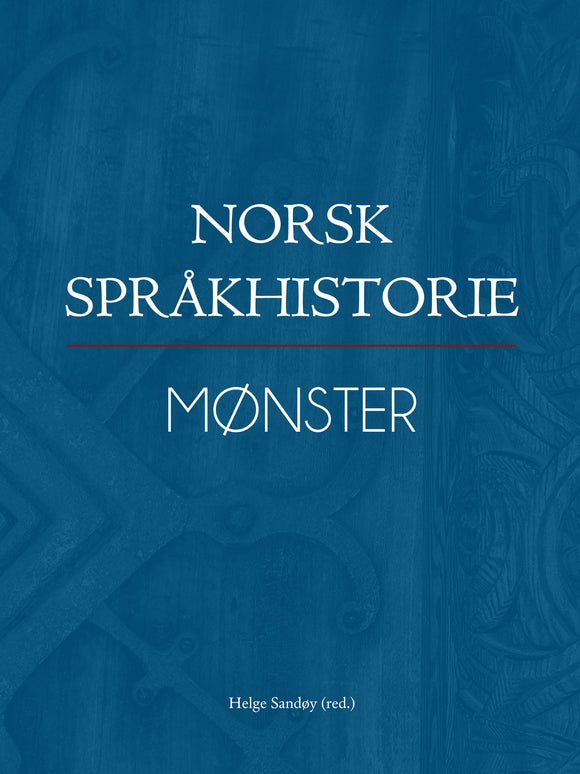 Sandøy/Nesse (red.): Norsk Språkhistorie 1 - Mønster