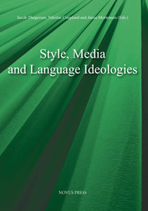 Thøgersen et al. (Eds.): Style, Media and Lang. Ideologi