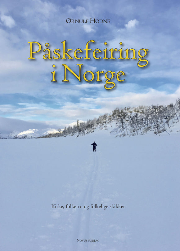 Hodne, Ørnulf: Påskefeiring i Norge - Kirke, folketro og folkelige skikker