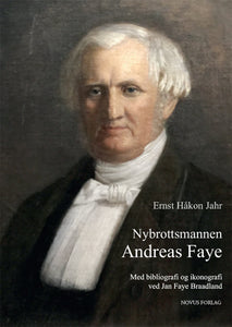 Jahr, Ernst Håkon: Nybrottsmannen Andreas Faye