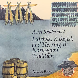 Riddervold, Astri: Lutefisk, rakefisk and herring