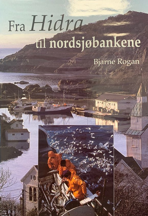 Rogan, Bjarne: Fra Hidra til nordsjøbankene