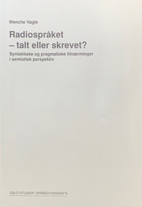 Vagle, Wenche: Radiospråket - talt eller skrevet?