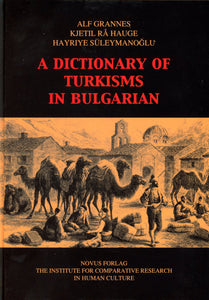 Grannes, Alf et.al. (red.): A Dictionary of Turkisms in Bulgarian