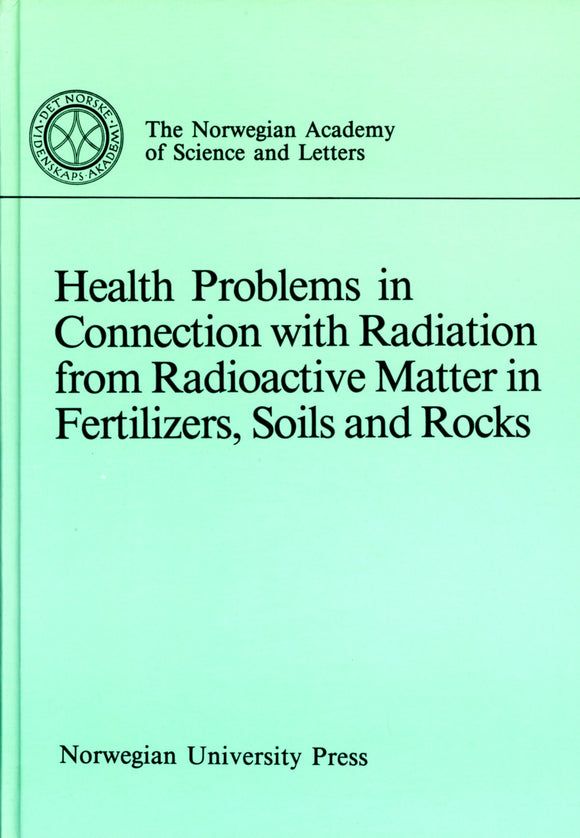 Låg, Jul (ed.): Healt Problems in Connection with Radiation from Radioactive Matter in Fertilizers, Soils and Rocks